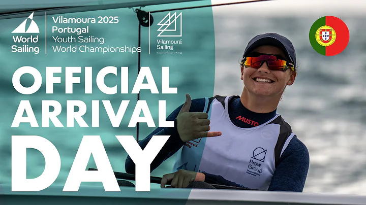 Official Arrival Day | Day -2 Youth Sailing World Championships 2025 | Vilamoura, Portugal