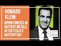 Howard Klein: Opportunities in Battery Metals After Tesla's Battery Day