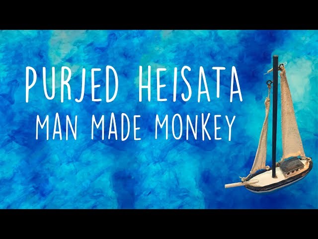 Man Made Monkey - Purjed Heisata