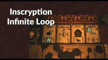 Inscryption Infinite Loop