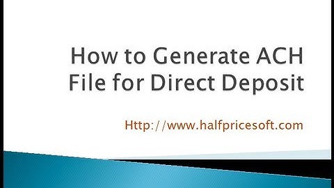How to Generate ACH File for Direct Deposit