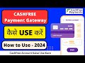 Cashfree account kaise use kare  best payment gateway cashfree  how to use cashfree in 2024