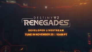 Destiny 2 Renegades Developer Livestream