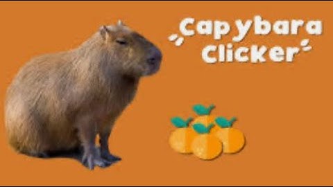Capybara Clicker Part 1