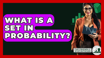 What Is A Set In Probability? - The Friendly Statistician