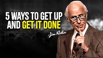 Jim Rohn Motivation | 5 Ways to Get Up and Get It DONE - Jim Rohn