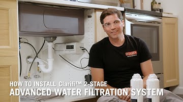 How to Install the Clarifi™ 2 Stage Advanced Water Filtration System