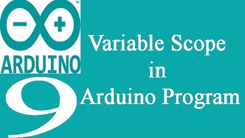 Mastering Arduino Programming 9: Variable Scope