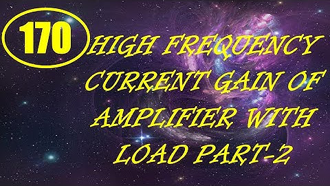 ElexCkts | Lecture-170 | High Frequency Current Gain of amplifier with Load Part-2