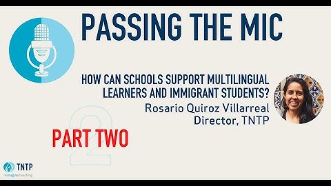 How Can Schools Support Multilingual Learners and Immigrant Students? PART TWO