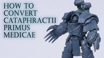 How to Convert Cataphractii Pirmus Medicae for Warhammer The Horus Heresy