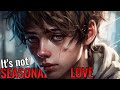 Nightcore - Seasonal Love (Sad Version) (Lyrics)