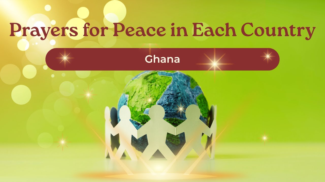#66 Ghana / Prayers for Peace in Each Country