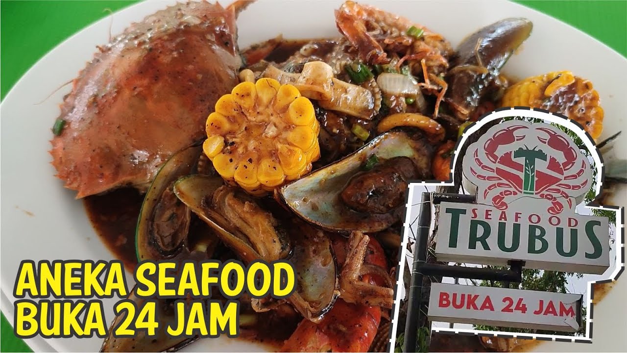 REVIEW TRUBUS SEAFOOD WARUNG SEAFOOD BUKA 24 JAM YouTube REVIEW TRUBUS SEAFOOD WARUNG SEAFOOD BUKA 24 JAM YouTube