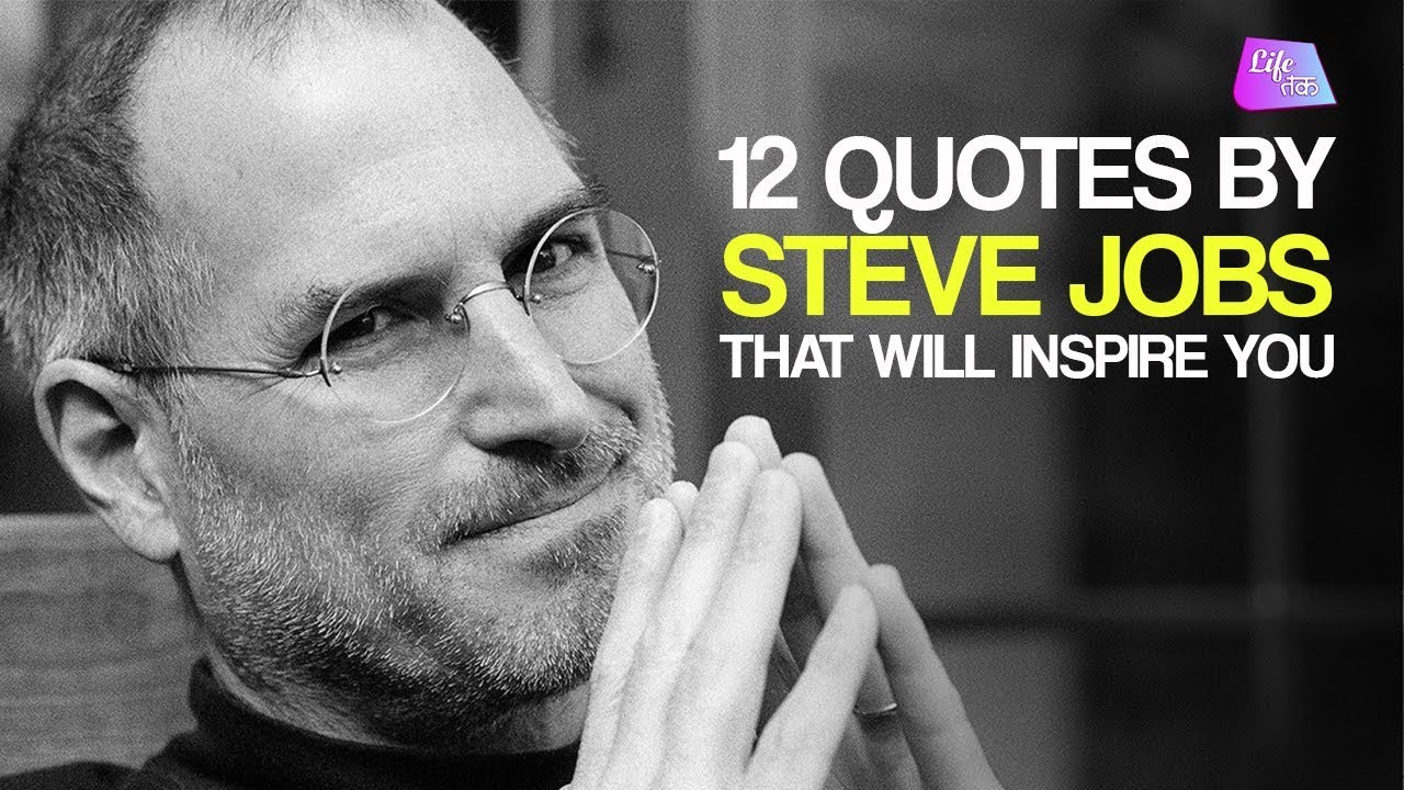 Steve Jobs Inspirational Quotes Steve Jobs Motivational Video