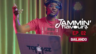 Jammin' Flavours with Tophaz | Ep. 02 (Bailando)