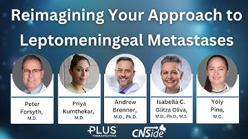 Reimagining Your Approach to Leptomeningeal Metastases - SNO/ASCO CNS Metastases Conference 2025