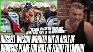 Russell Wilson Worked Out In Plane Aisle For Half Of Broncos Trip To London | Pat McAfee Reacts