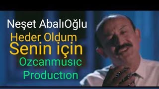 Neşet Abalıoğlu Heder Oldum Aşkın İçin/Senin İçin (   ) Resimi