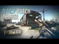 Escape from Tarkov 0.12.7 patch teaser (featuring Customs expansion)