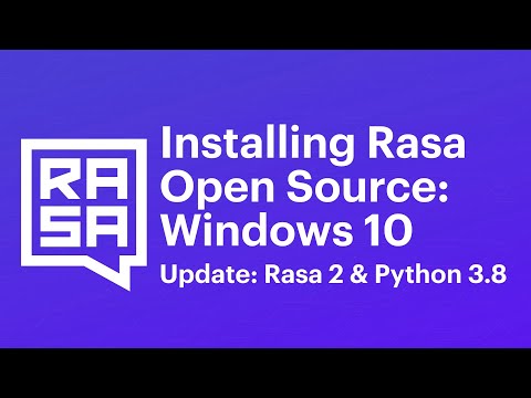 Installing Rasa Open Source: Windows 10 (Updated 2021)