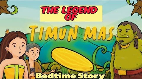 Bedtime Story - The Legend Of Timun Mas And The Giant