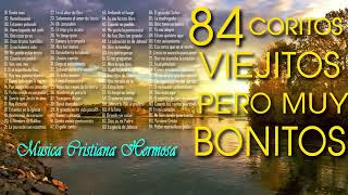 84 Coros pentecostales viejitos pero muy bonitos 120 Minutos de coritos pentecostales