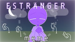 Estranger || Animation Meme (ft. Persona)