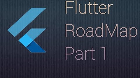 Flutter RoadMap Part 1