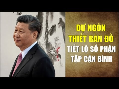 Dự ngôn Thiết bản đồ tiết lộ số phận Tập Cận Bình - Tinh Hoa TV