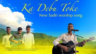 New Sadri Christian Song 2023 | Ka Debu Toke | Bijay Lohar | Sadri Worship Song By Bijay Lohar