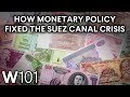 When Monetary Policy Becomes Foreign Policy: A Look at the Suez Canal Crisis | World101