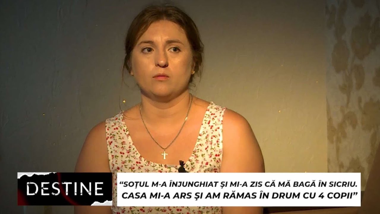 DESTINE: “Soțul m-a înjunghiat și mi-a zis că mă bagă în sicriu. Fără casă și cu 4 copii”