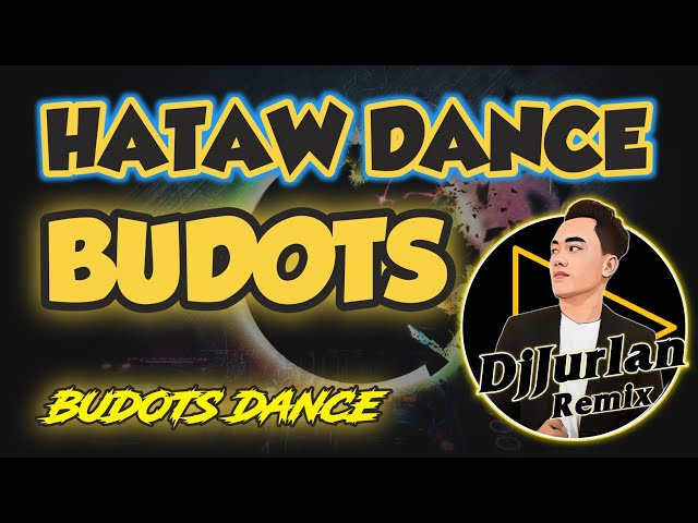 DjJurlan Remix - Hataw Dance Budots class=