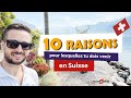 10 raisons pour lesquelles tu dois venir en suisse