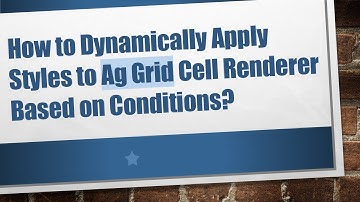 How to Dynamically Apply Styles to Ag Grid Cell Renderer Based on Conditions?