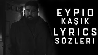 Eypio - Kaşık (Kafalar Karışık Film Müziği) - Lyrics (Sözleri) Resimi