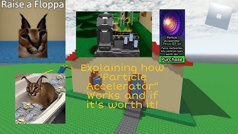 [raise a floppa] Explaining how "Particle Accelerator" works and if it