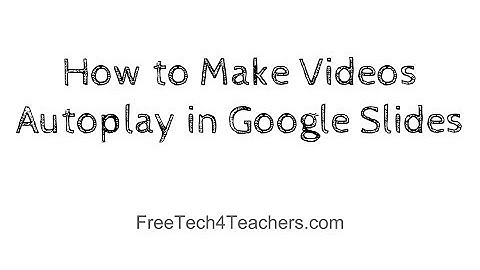 How to Make Videos Autoplay in Google Slides