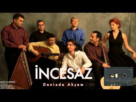 İncesaz - Denizde Akşam [ Mazi Kalbimde © 2005 Kalan Müzik ]