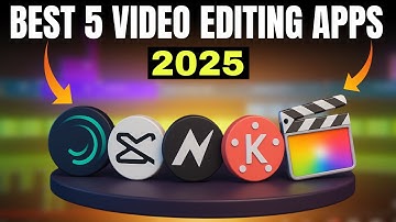 Top 5 Best Video Editing Apps 2025 | Best Mobile Video Editing Apps