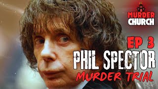 Phil Spector Murder Trial Ep. 3