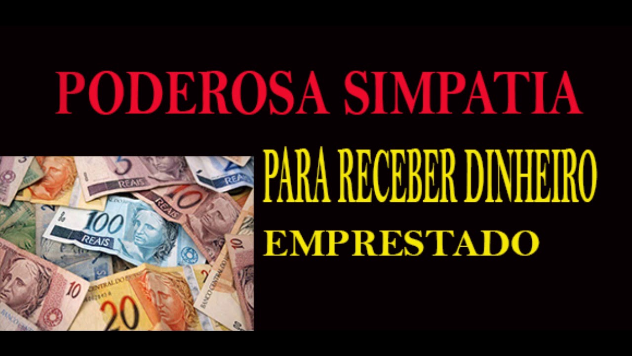 Poderosa Simpatia para receber dinheiro emprestado YouTube Poderosa Simpatia para receber dinheiro emprestado YouTube