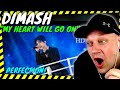 DIMASH With A FLAWLESS rendition of CELIN DION&#39;s &quot; My Heart Will Go On! [ Reaction ]