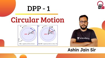 JEE Physics: Circular Motion DPP 1 | JEE 24x7 | Ashin Jain