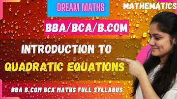 Introduction to quadratic equations|BBA Maths|BCOM Maths