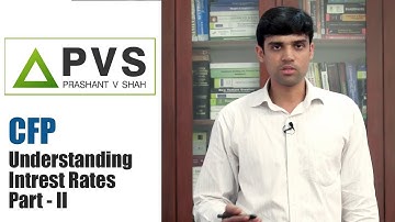 How to understand Intrest Rates Part - 2 | CFP | Prashant V Shah