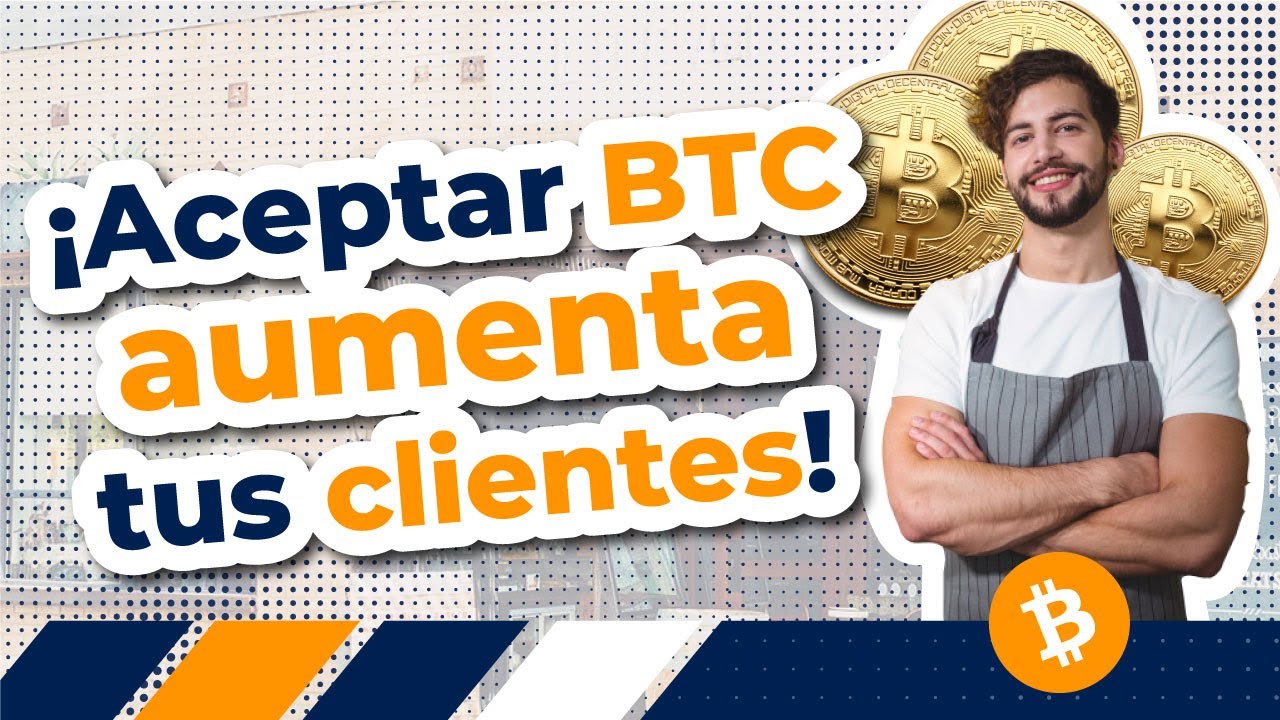 🛍 ¿¡Aceptar Bitcoin (BTC) aumenta tus clientes!? 🤑
