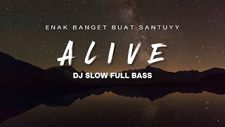 DJ LAGU BARAT PALING SANTUY | ALIVE slow bass remix !!!