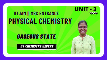 Gaseous State || Lecture-3 IIT-JAM I M.sc Entrance I CSIR NET | GATE